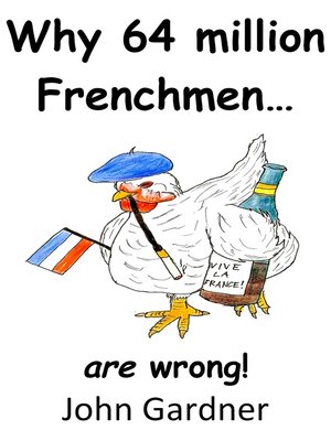 cover image of Why 64 Million Frenchmen Are Wrong!